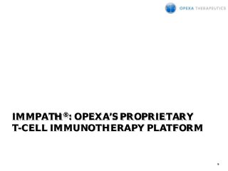 IMMPATH®: OPEXA’S PROPRIETARY
T-CELL IMMUNOTHERAPY PLATFORM
9
 